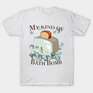 Retro inscription "My kind of bath bomb" T-Shirt